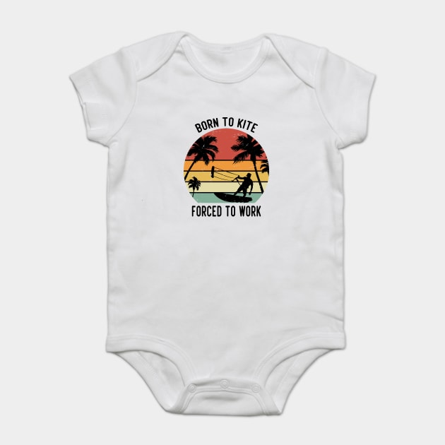Born to kite forced to work Baby Bodysuit by Tshirtiz